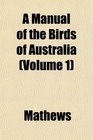 A Manual of the Birds of Australia