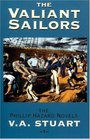 The Valiant Sailors : The Phillip Hazard Novels, No.1 (Stuart, V. a. Phillip Hazard Novels, No. 1.)