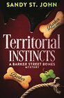 Territorial Instincts A Barker Street Bones Mystery