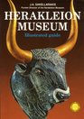 Herakleion Museum  Illustrated Guide
