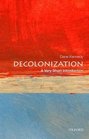 Decolonization: A Very Short Introduction (Very Short Introductions)