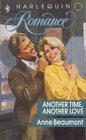 Another Time, Another Love (Harlequin Romance, No 3049)
