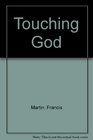 Touching God