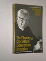 The Theory of Christian Education Practice How Theology Affects Christian Education