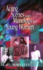 Acting Scenes and Monologs for Young Women: 60 Dramatic Characterizations