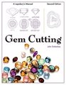 Gem Cutting A Lapidary's Manual 2nd Edition