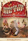 Beneath the Big Top A Social History of the Circus in Britain