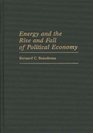 Energy and the Rise and Fall of Political Economy