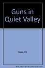 Guns in Quiet Valley