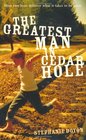 The Greatest Man in Cedar Hole