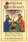 Satanism and Witchcraft The Classic Study of Medieval Superstition