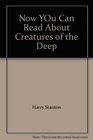 Now YOu Can Read About Creatures of the Deep