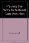 Paving the Way to Natural Gas Vehicles