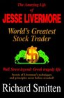 Amazing Life of Jesse Livermore World's Greatest Stock Trader