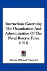 Instructions Governing The Organization And Administration Of The Naval Reserve Force