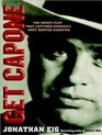 Get Capone The Secret Plot That Captured America's Most Wanted Gangster