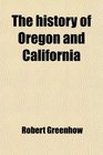 The history of Oregon and California
