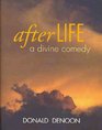 Afterlife A Divine Comedy