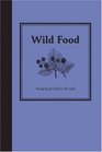 Wild Food Foraging for Food in the Wild