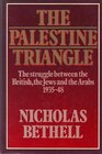 THE PALESTINE TRIANGLE THE STRUGGLE BETWEEN THE BRITISH THE JEWS AND THE ARABS 1935  48