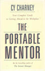 The portable mentor Your complete guide to getting ahead in the workplace
