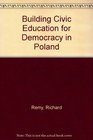 Building Civic Education for Democracy in Poland