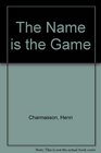 The Name Is the Game How to Name a Company or Product