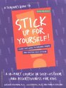 A Teacher's Guide to Stick Up for Yourself A 10Part Course in SelfEsteem and Assertiveness for Kids  Every Kid's Guide to Personal Power and Positive SelfEsteem