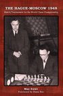 The HagueMoscow 1948 Match/Tournament for the World Chess Championship