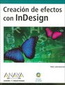 Creacion de efectos con InDesign/ The InDesign Effects Book