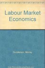 Labour Market Economics Theory Evidence and Policy in Canada