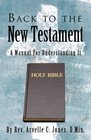 Back to the New Testament A Manual for Understanding It