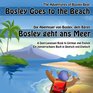 Bosley Goes to the Beach  A Dual Language Book in German and English