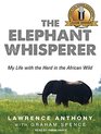 The Elephant Whisperer My Life With the Herd in the African Wild