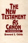 The New Testament As Canon An Introduction