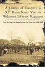 A History of Company C 50th Pennsylvania Veteran Volunteer Infantry Regiment From the Camp the Battlefield and the Prison Pen 18611865