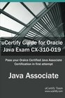 uCertify Guide for Oracle Java Exam CX310019 Oracle Certified Associate Java SE 5/SE 6