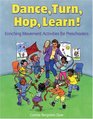 Dance Turn Hop Learn Enriching Movement Activities for Preschoolers