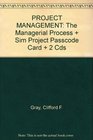 PROJECT MANAGEMENT The Managerial Process  Sim Project Passcode Card  2 Cds