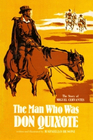 The Man Who Was Don Quixote The Story of Miguel Cervantes