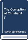 The Corruption of Christianity