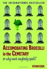 Accomodating Brocolli in the Cemetary  Or Why Can't Anybody Spell