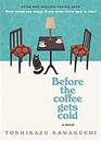 Before the Coffee Gets Cold (Before the Coffee Gets Cold, Bk 1)