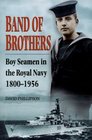 Band of Brothers Boy Seamen in the Royal Navy 18001956