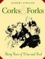 Corks and Forks Thirty Years of Wine and Food
