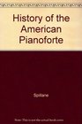 History of the American Pianoforte