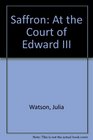 Saffron At the Court of Edward III