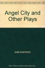 ANGEL CITY AND OTHER PLAYS
