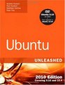Ubuntu Unleashed 2010 Edition Covering 910 and 104