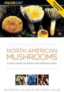 North American Mushrooms A Field Guide to Edible and Inedible Fungi
